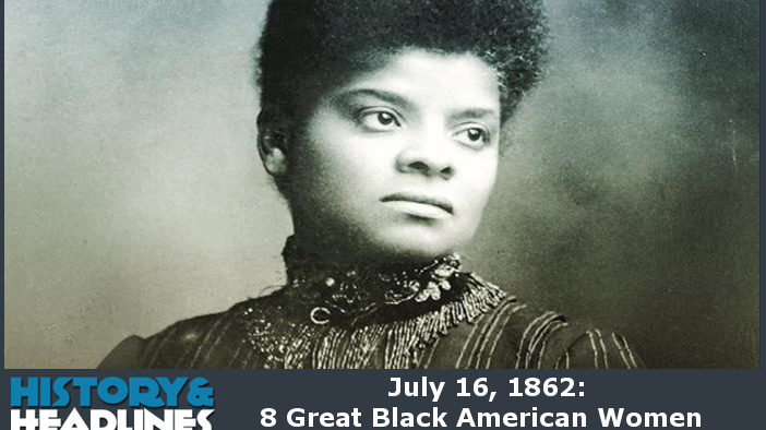 July 16, 1862: 8 Great Black American Women