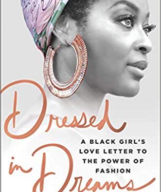 Dressed in Dreams: A Black Girl’s Love Letter to the Power of Fashion Offers a Powerful History Lesson