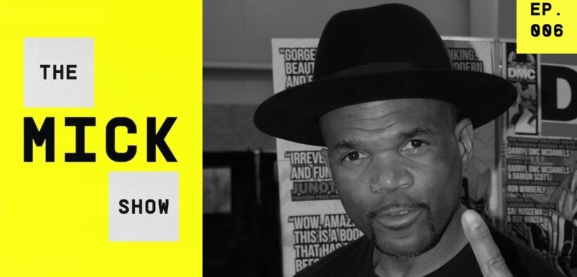'The Mick Show' Episode 6: Run-DMC's Darryl McDaniels